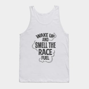 Wake up to race fuel Tank Top